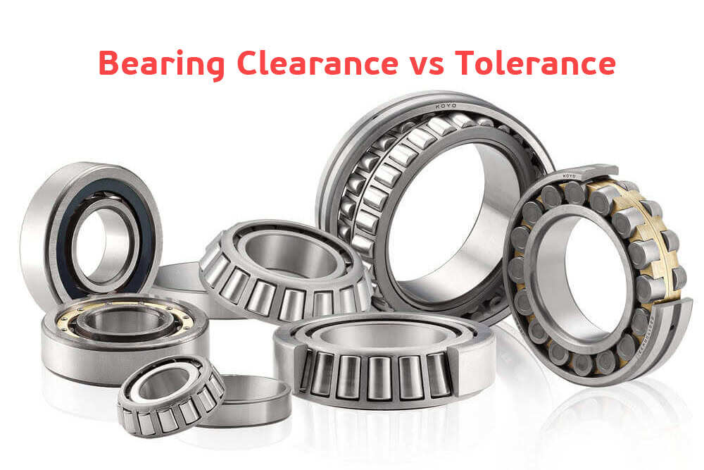 The Ultimate Guide To Bearing Clearance Vs Tolerance | AUBEARING